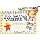 365 Games Toddlers Play: Creative Time to Imagine, Grow and Learn (365 Games Smart... by  Sheila Ellison
