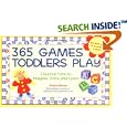 365 Games Toddlers Play: Creative Time to Imagine, Grow and Learn (365 Games Smart Toddlers Play: Creative Time to... by Sheila Ellison