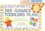 365 Games Toddlers Play: Creative Time to Imagine, Grow and Learn (365 Games Smart Toddlers Play: Creative Time to Imagine, Grow & Learn)