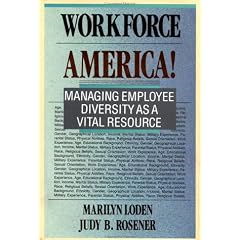 Workforce America!: Managing Employee Diversity as a Vital Resource