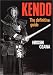 <STRONG>英文版</STRONG> <STRONG>剣道:</STRONG> <STRONG>絵で見る入門書</STRONG> <STRONG>-</STRONG> <STRONG>Kendo:</STRONG> <STRONG>The</STRONG> <STRONG>Definitive</STRONG> <STRONG>Guide</STRONG>