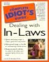 The Complete Idiot's Guide to Dealing With In-Laws (Complete Idiot's Guides)