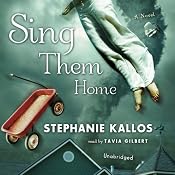 Sing Them Home | [Stephanie Kallos]