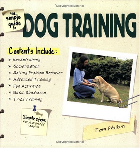 The Simple Guide to Dog Training (Simple Guide to...)