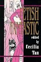 Fetish Fantastic: Erotica on the Edge
