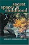 Secret Spaces of Childhood