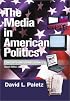 The Media in American Politics: Contents and Consequences (2nd Edition)