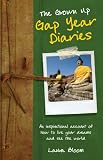 The Grownup Gap Year Diaries: An inspirational account of how to live your dreams and see the world