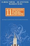 11 Innovations in the Local Church: How Todays Leaders Can Learn, Discern and Move into the Future
