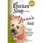 Chicken Soup for the Dog Lover's Soul: Stories of &hellip by Jack Canfield