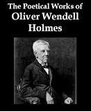 The Complete Poetical Works of Oliver Wendell Holmes