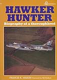 Hawker Hunter : biography of a thoroughbred