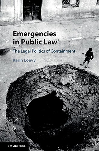 Emergencies in Public Law: The Legal Politics of Containment