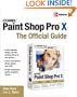 Corel Paint Shop Pro X, The Official Guide - 2006 publication