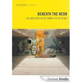 Beneath the Neon: Life and Death in the Tunnels of Las Vegas (Travel Holiday Guides)