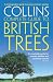 Collins Complete Guide - British Trees: A photographic guide to every common species
