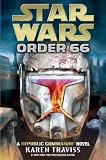 Star Wars Order 66: A Republic Commando Novel (Star Wars)