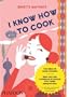 I Know How to Cook