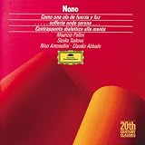 Luigi Nono: Como una ola de fuerza y luz, for Soprano, Piano, Orchestra & Magnetic Tape (1971-72) / ...sofferte onde serene... For Piano & Magnetic Tape (1976) / Contrapunto dialettico alla mente, for Magnetic Tape (1968) - Maurizio Pollini / Claudio Abbado