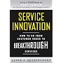 Service Innovation: How to Go from Customer Needs &hellip by Lance Bettencourt