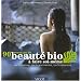 90 Recettes de beaut� bio � faire soi-m�me : 100% Glamour, 100% gourmandes, 100% naturelles