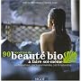90 Recettes de beaut� bio � faire soi-m�me : 100% Glamour, 100% gourmandes, 100% naturelles