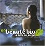 90 Recettes de beaut� bio � faire soi-m�me : 100% Glamour, 100% gourmandes, 100% naturelles