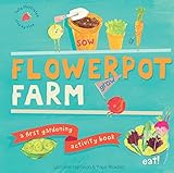 Flowerpot farm : a first gardening activity book