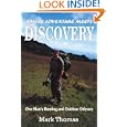 Where Adventure Meets Discovery: One Man's Hunting and Outdoor Odyssey by Mark Thomas