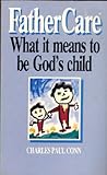 Fathercare : what it means to be God's child
