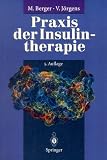 Praxis der Insulintherapie - Michael Berger, Viktor J&ouml;rgens
