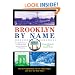 Brooklyn by Name: How the Neighborhoods, Streets, Parks, Bridges and More Got Their Names