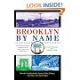 Brooklyn by Name: How the Neighborhoods, Streets, Parks, Bridges and More Got Their Names