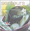 Senteurs et Spa : Secrets traditionnels de beaut&eacute; et de sant&eacute;