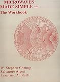 Microwaves Made Simple: The Workbook (Artech House Microwave Library)