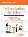 The Divorce Workbook for Children (Instant Help Homework)