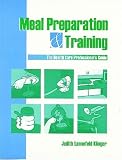 Meal Preparation and Training: The Health Care Professional's Guide