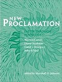 New Proclamation: Year A, 2002 : Easter Through Pentecost (New Proclamation: Interpreting the Lessons of the Church Year)