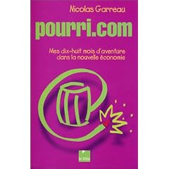 Pourri.com : Mes dix-huit mois d'aventure dans la nouvelle �conomie