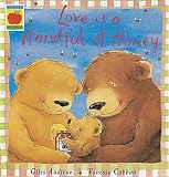 Love is a Handful of Honey (Orchard picturebooks)