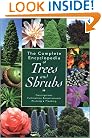 The Complete Encyclopedia of Trees and Shrubs: Descriptions, Cultivation Requirements, Pruning, Planting