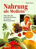 Produkt-Bild: Nahrung als Medizin. Alles &uuml;ber die heilende Wirkung in unseren Nahrungsmitteln