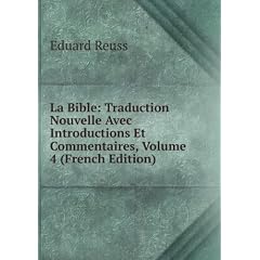 La Bible: Traduction Nouvelle Avec Introductions Et Commentaires, Volume 4 (French Edition)