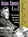 Agatha Christie A to Z: The Essential Reference to Her Life & Writings (The Literary a to Z Series)