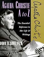 Agatha Christie A to Z: The Essential Reference to Her Life & Writings (The Literary a to Z Series)
