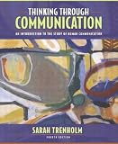Thinking Through Communication: An Introduction to the Study of Human Communication (without Study Card) (4th Edition) image
