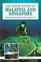 The Dive Sites of Malaysia and Singapore ("Dive Sites of..." Series)