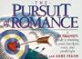 The Pursuit of Romance: A Husband's Guide to Thinking Beyond Chocolate, Roses and Candlelight