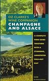 Oz Clarke's Wine Companion Champagne and Alsace Guide (Oz, Clarke's Wine Companions Series)