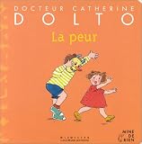 Docteur Catherine Dolto, num�ro 42 : La Peur